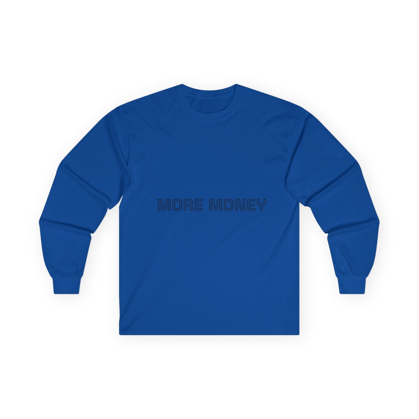 More Money Unisex Long Sleeve Tee - Casual Motivation Wear