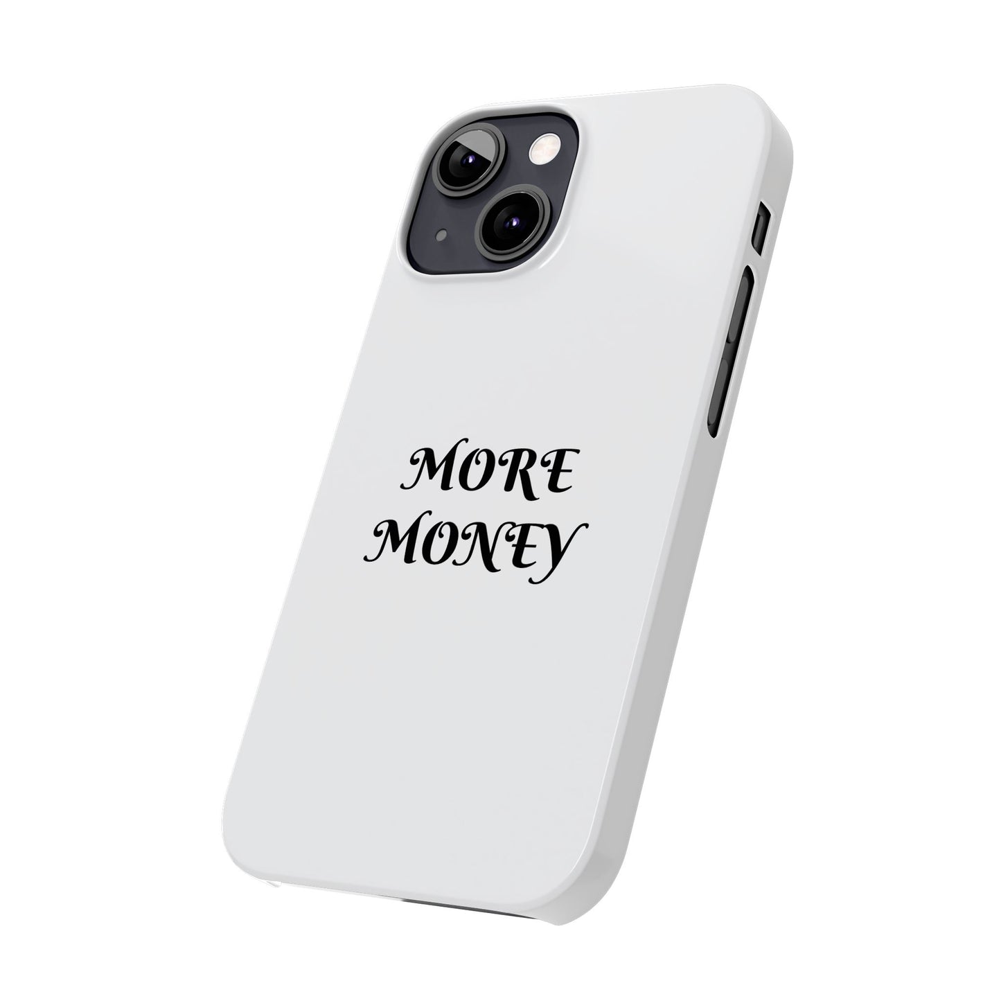Motivational Slim Phone Case - "More Money" Design for Everyday Inspiration