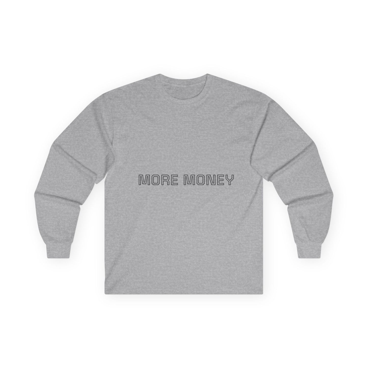 More Money Unisex Long Sleeve Tee - Casual Motivation Wear