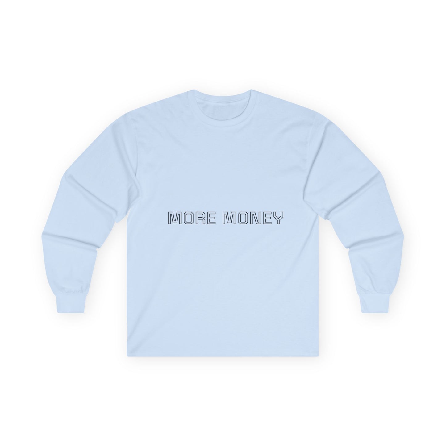 More Money Unisex Long Sleeve Tee - Casual Motivation Wear