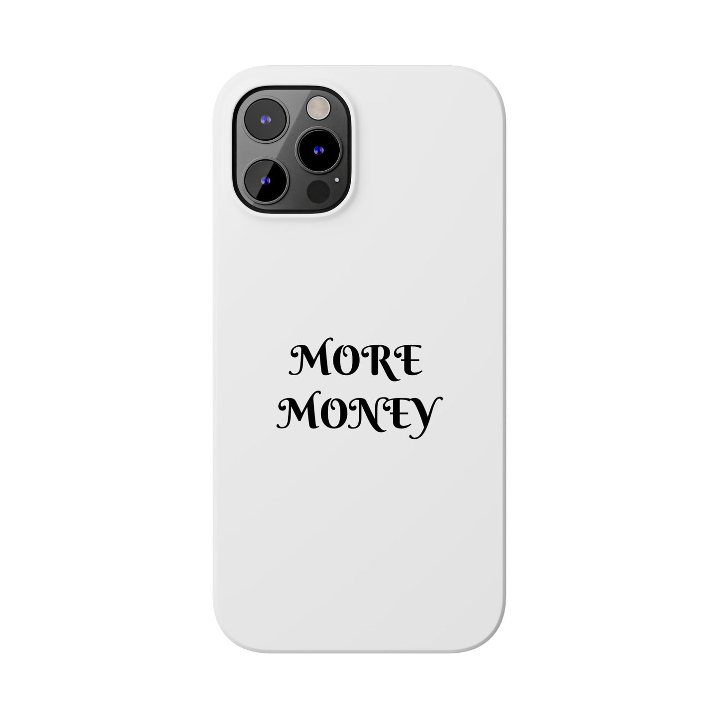 Motivational Slim Phone Case - "More Money" Design for Everyday Inspiration