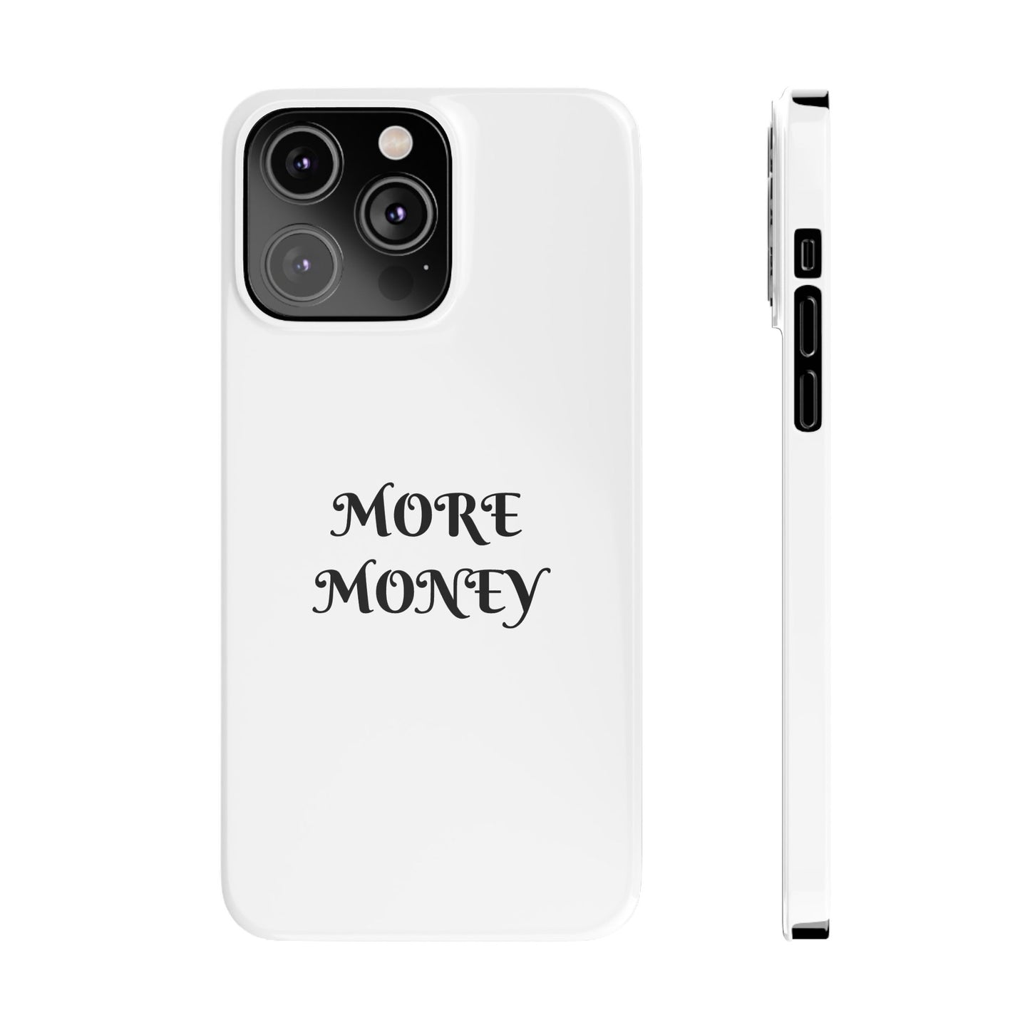 Motivational Slim Phone Case - "More Money" Design for Everyday Inspiration