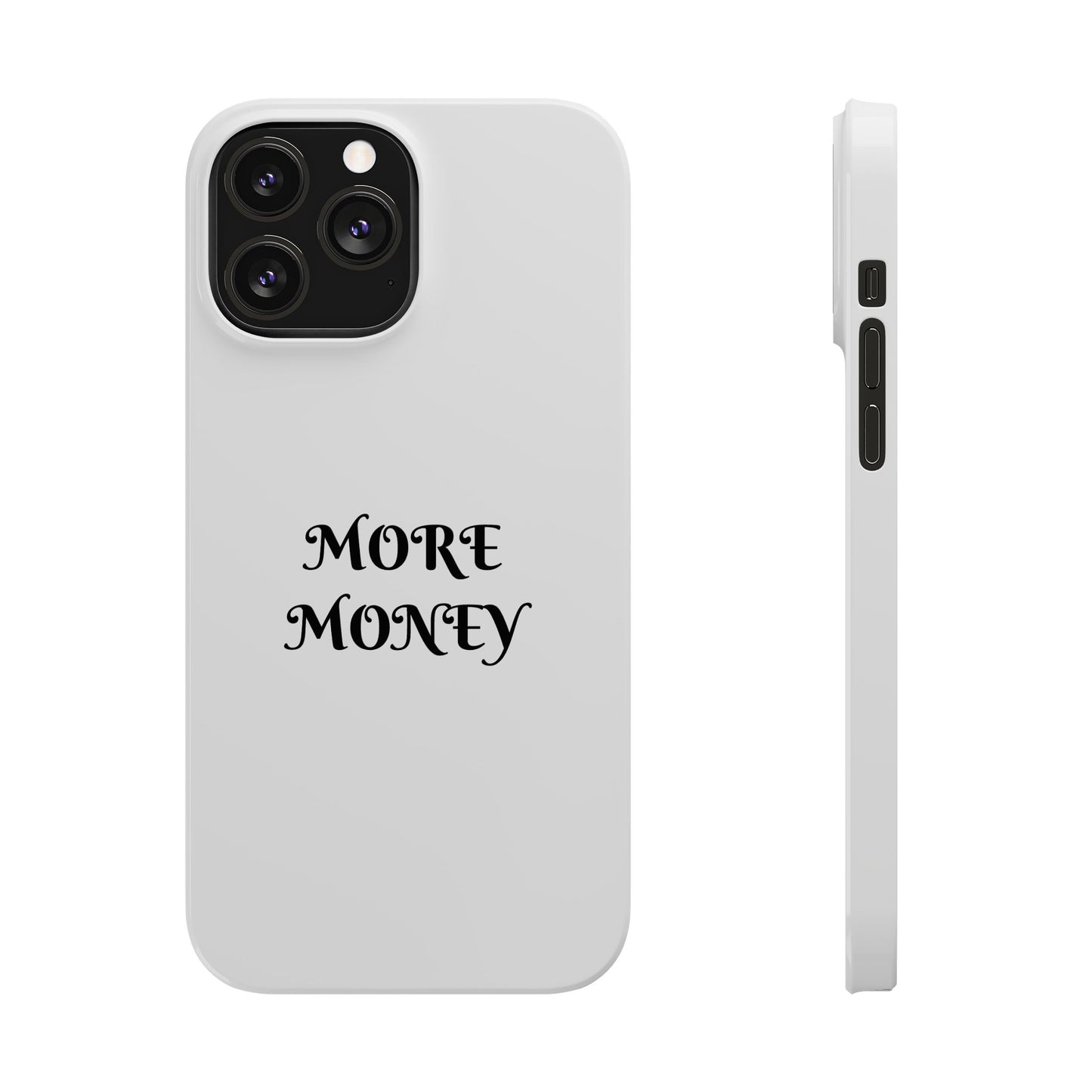 Motivational Slim Phone Case - "More Money" Design for Everyday Inspiration