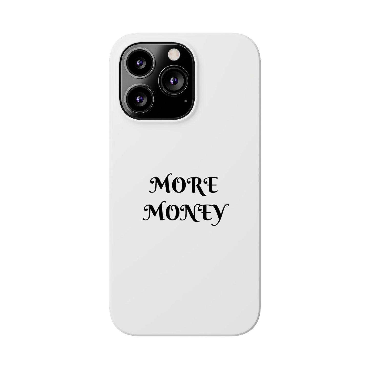 Motivational Slim Phone Case - "More Money" Design for Everyday Inspiration