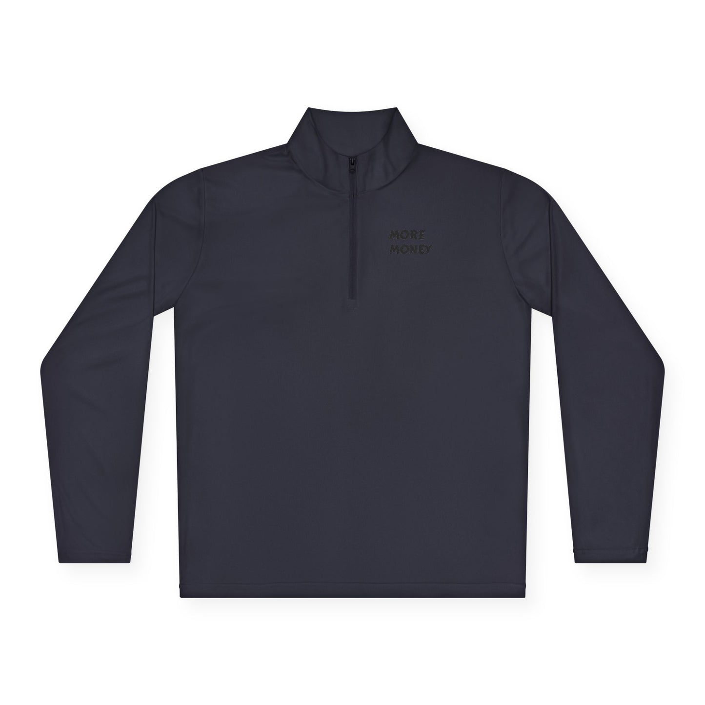 Unisex Quarter-Zip Pullover - "More Money" Motivational Wear
