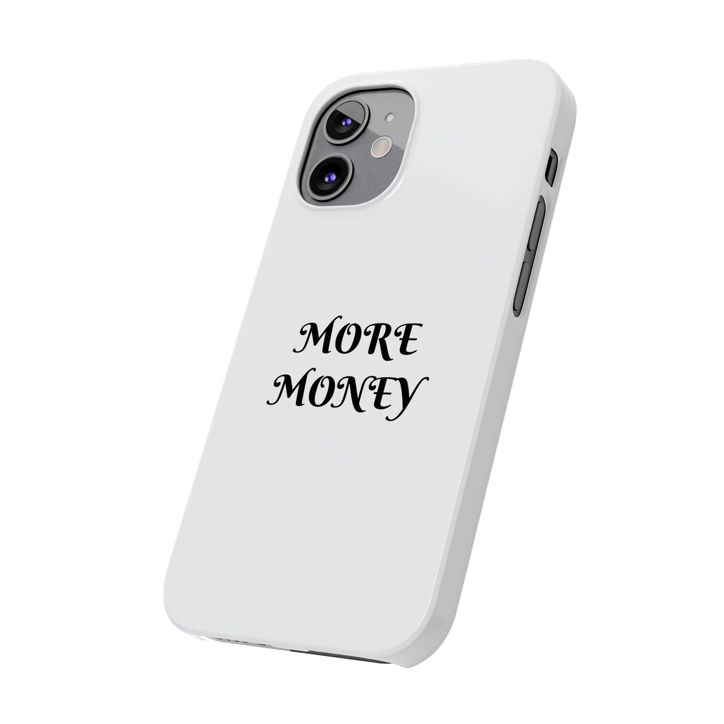 Motivational Slim Phone Case - "More Money" Design for Everyday Inspiration