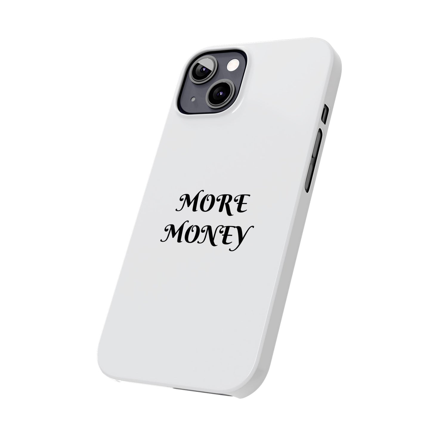 Motivational Slim Phone Case - "More Money" Design for Everyday Inspiration