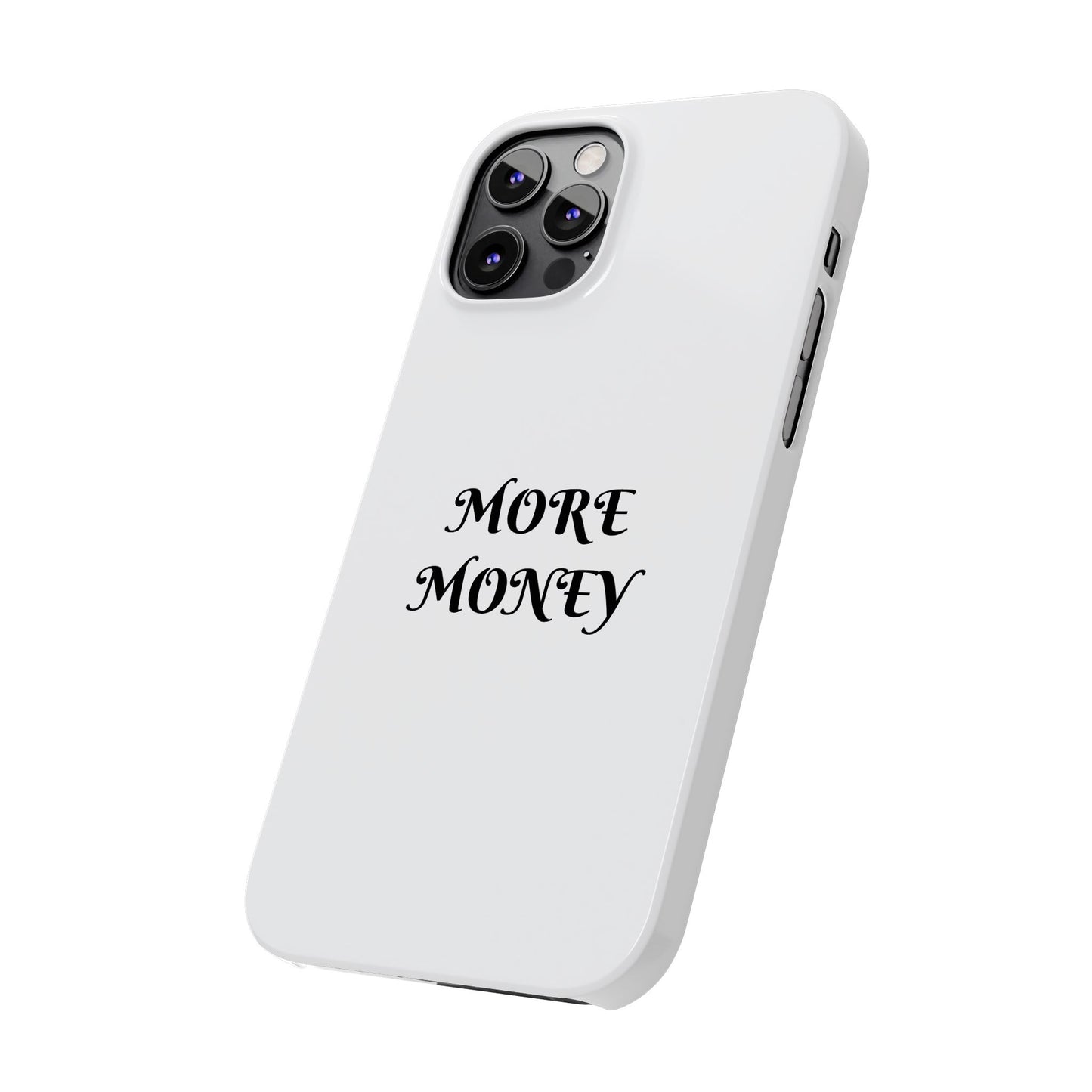 Motivational Slim Phone Case - "More Money" Design for Everyday Inspiration