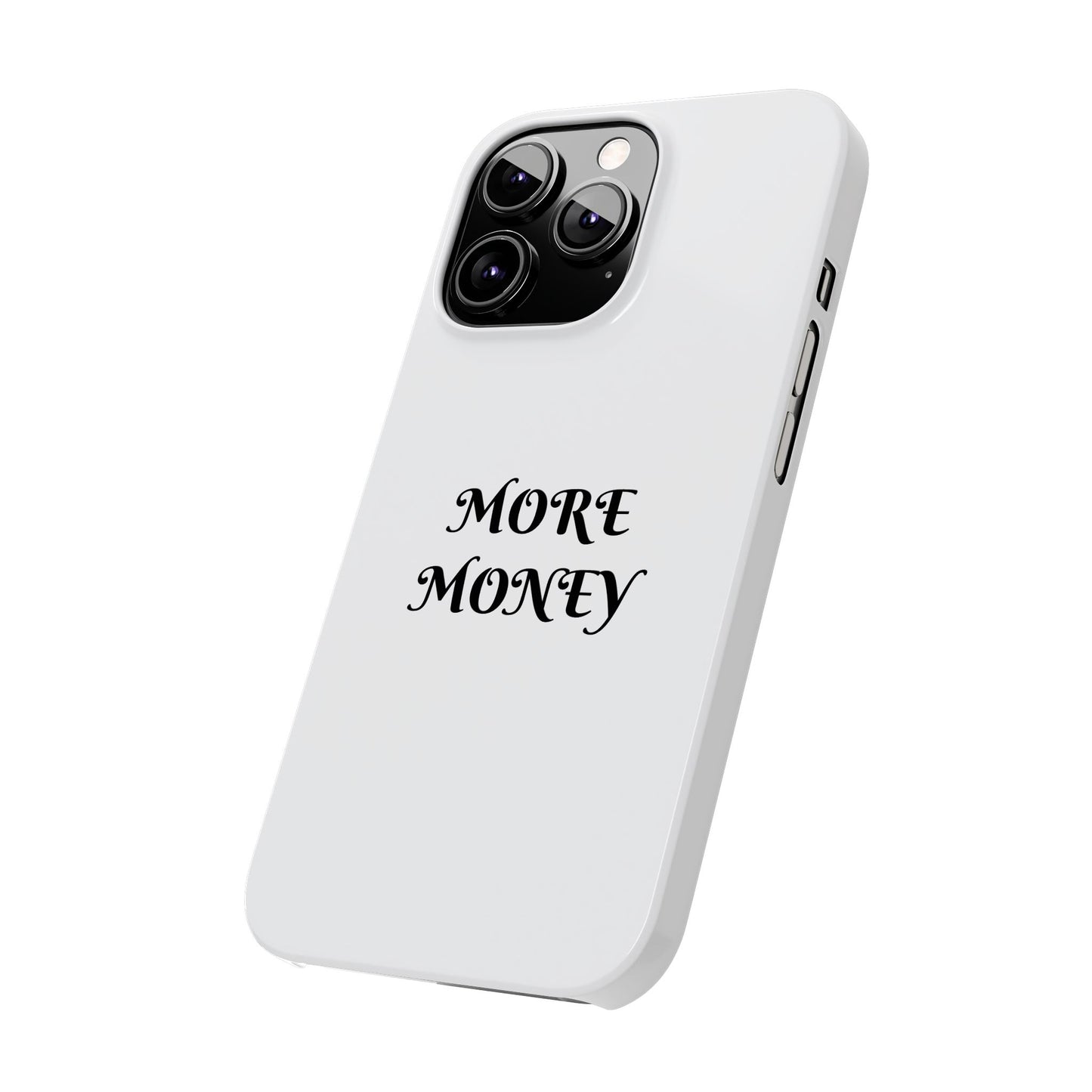 Motivational Slim Phone Case - "More Money" Design for Everyday Inspiration