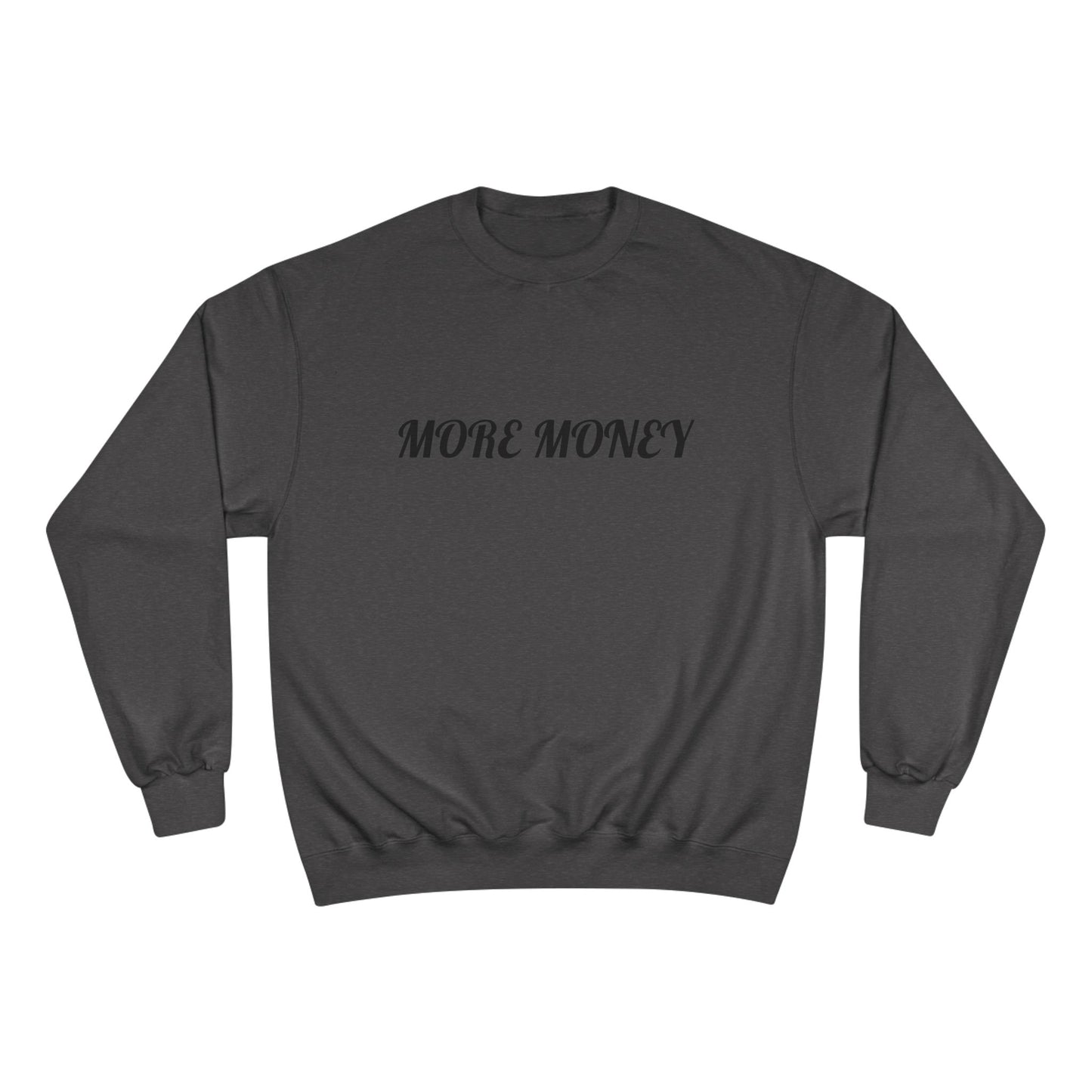 More Money Champion Sweatshirt | Floral Art Design | Streetwear Style