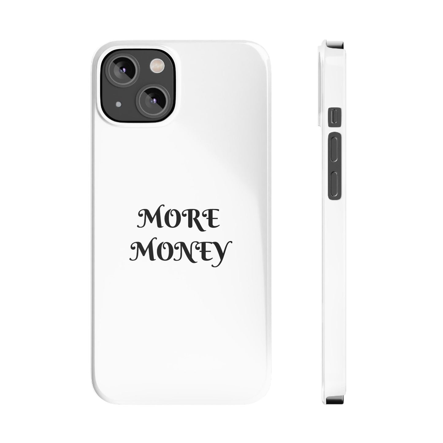 Motivational Slim Phone Case - "More Money" Design for Everyday Inspiration