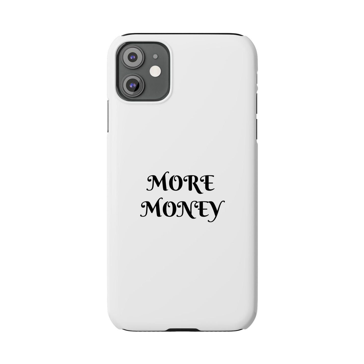 Motivational Slim Phone Case - "More Money" Design for Everyday Inspiration