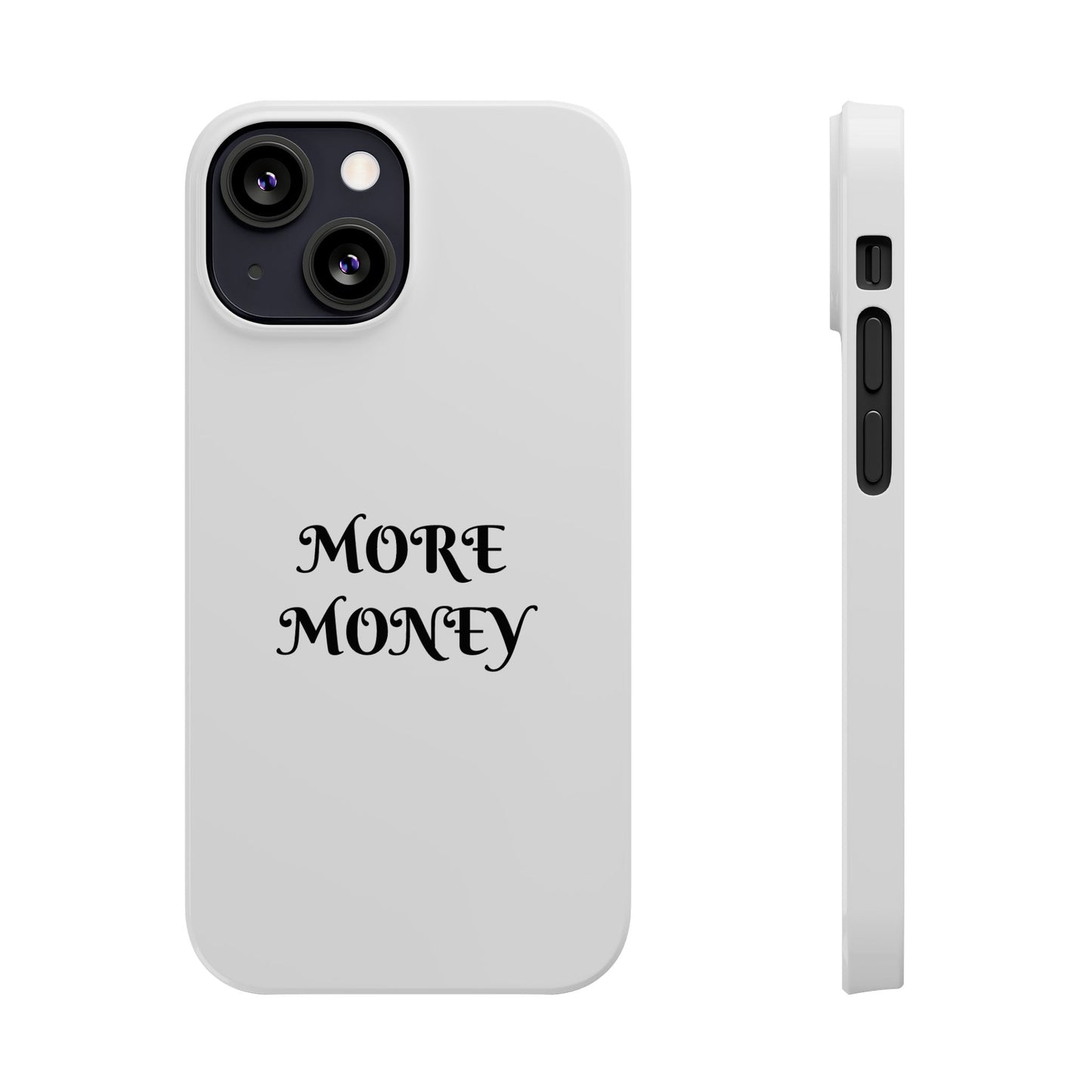 Motivational Slim Phone Case - "More Money" Design for Everyday Inspiration