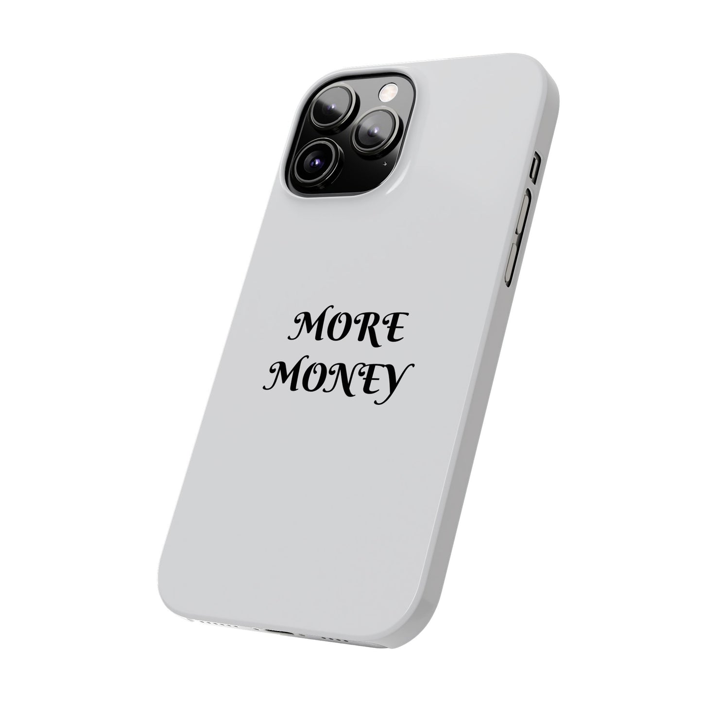 Motivational Slim Phone Case - "More Money" Design for Everyday Inspiration