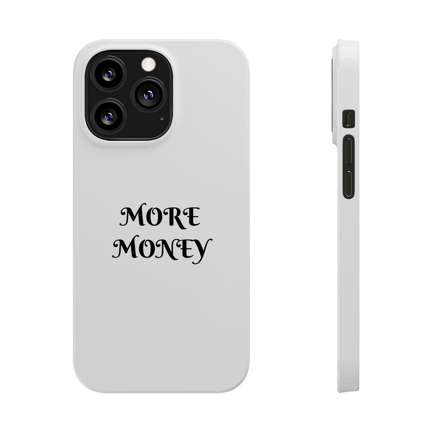Motivational Slim Phone Case - "More Money" Design for Everyday Inspiration