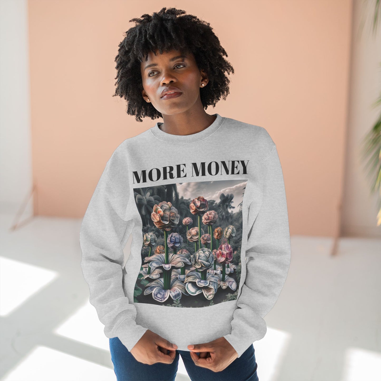 More Money Unisex Crewneck Sweatshirt - Inspirational Floral Design