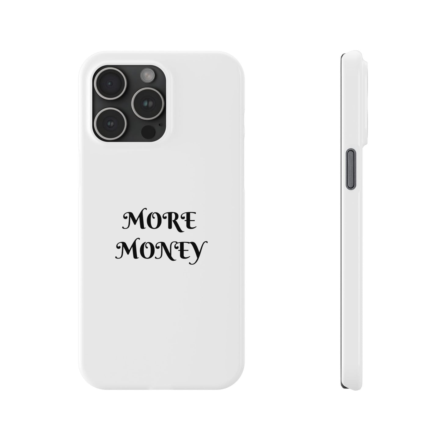 Motivational Slim Phone Case - "More Money" Design for Everyday Inspiration