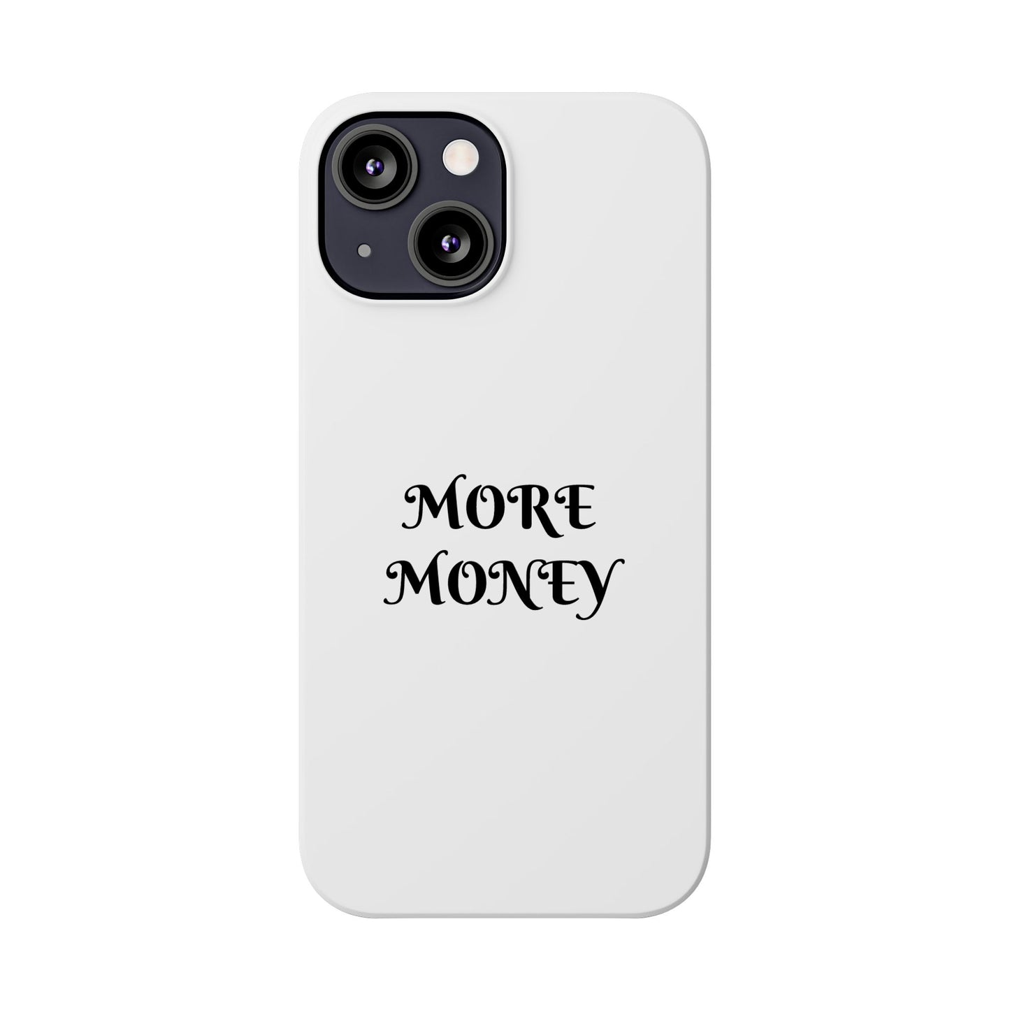 Motivational Slim Phone Case - "More Money" Design for Everyday Inspiration