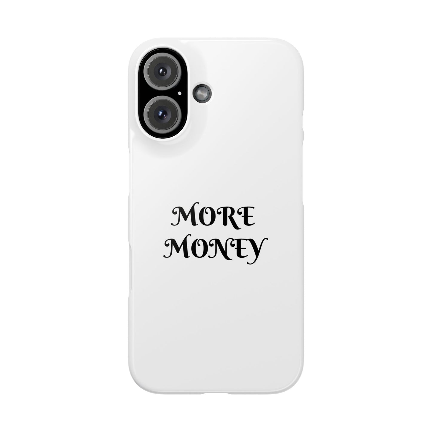 Motivational Slim Phone Case - "More Money" Design for Everyday Inspiration