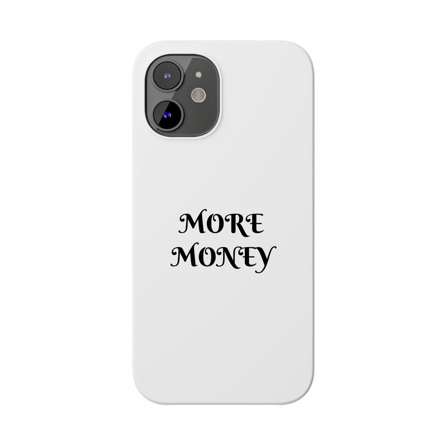 Motivational Slim Phone Case - "More Money" Design for Everyday Inspiration