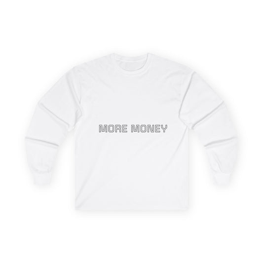 More Money Unisex Long Sleeve Tee - Casual Motivation Wear