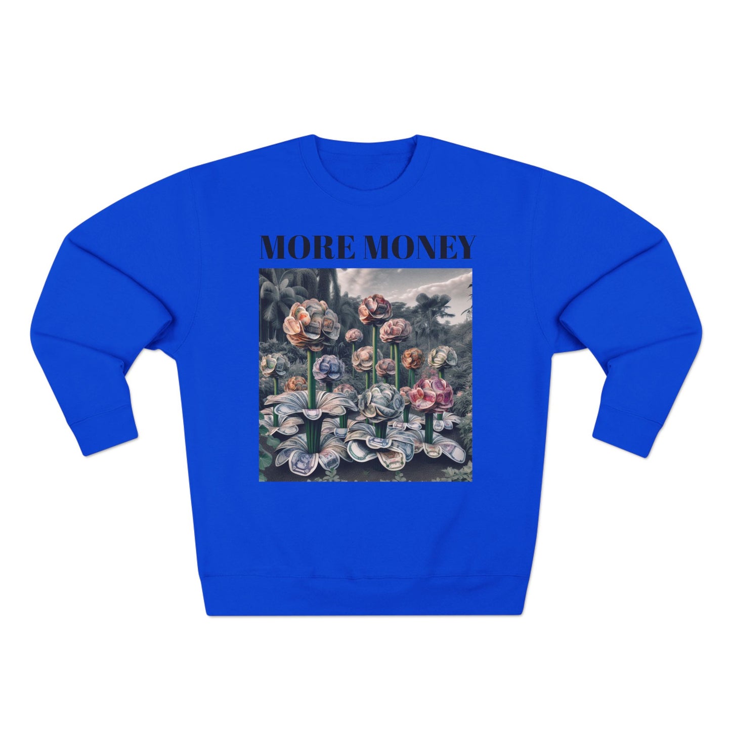 More Money Unisex Crewneck Sweatshirt - Inspirational Floral Design