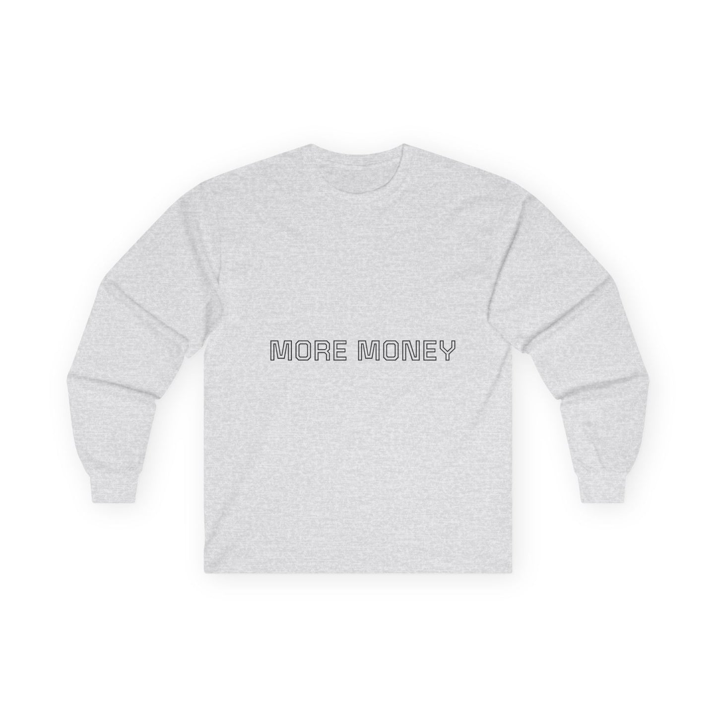 More Money Unisex Long Sleeve Tee - Casual Motivation Wear