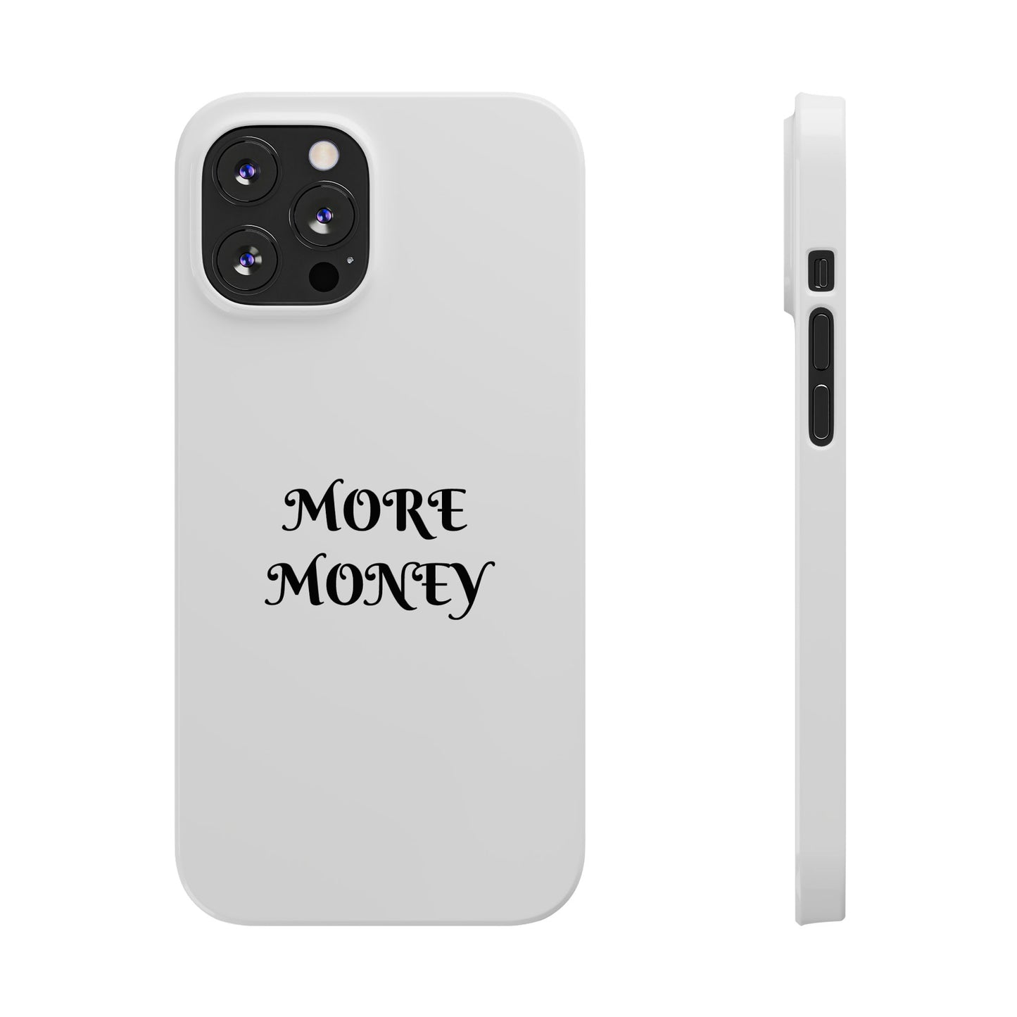 Motivational Slim Phone Case - "More Money" Design for Everyday Inspiration