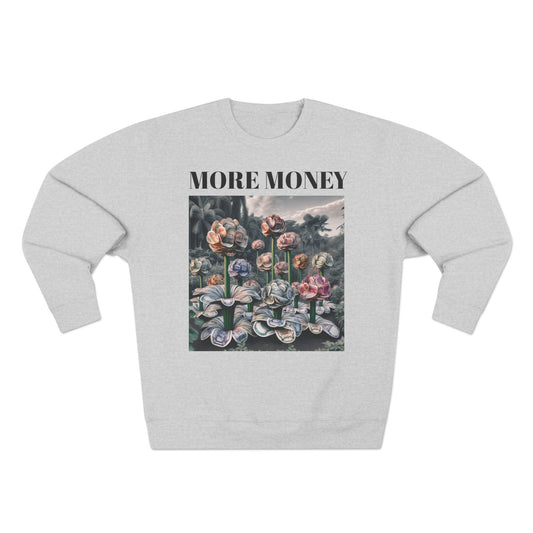 More Money Unisex Crewneck Sweatshirt - Inspirational Floral Design