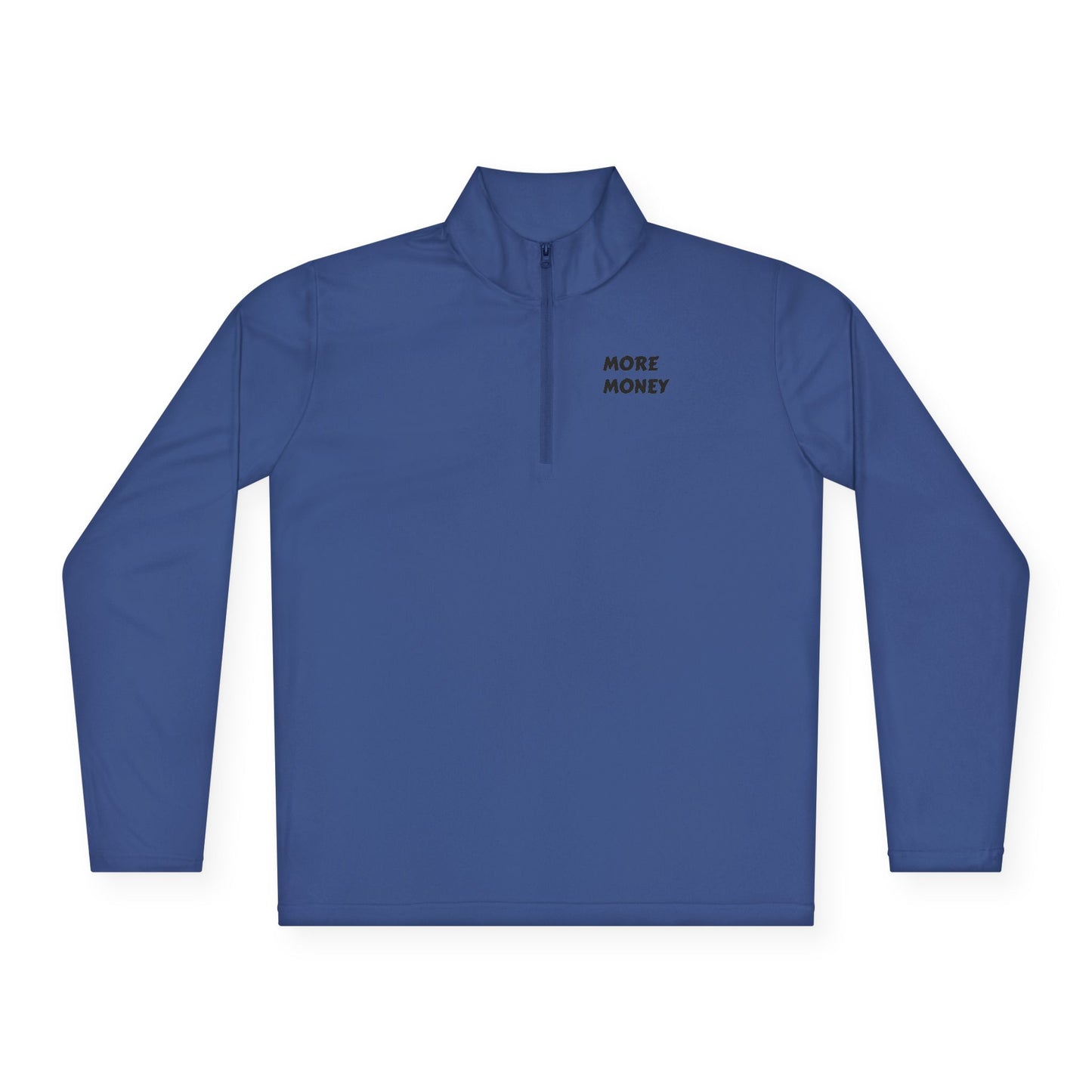 Unisex Quarter-Zip Pullover - "More Money" Motivational Wear