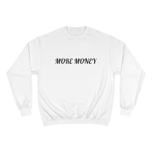 More Money Champion Sweatshirt | Floral Art Design | Streetwear Style