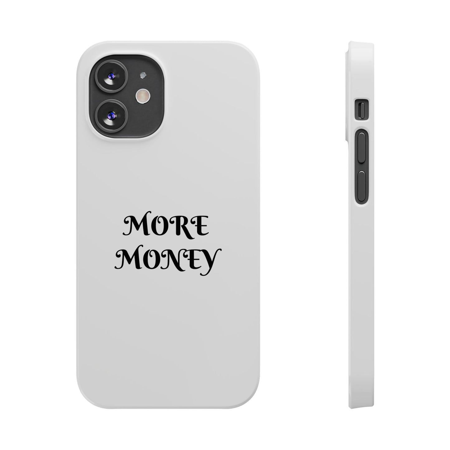 Motivational Slim Phone Case - "More Money" Design for Everyday Inspiration