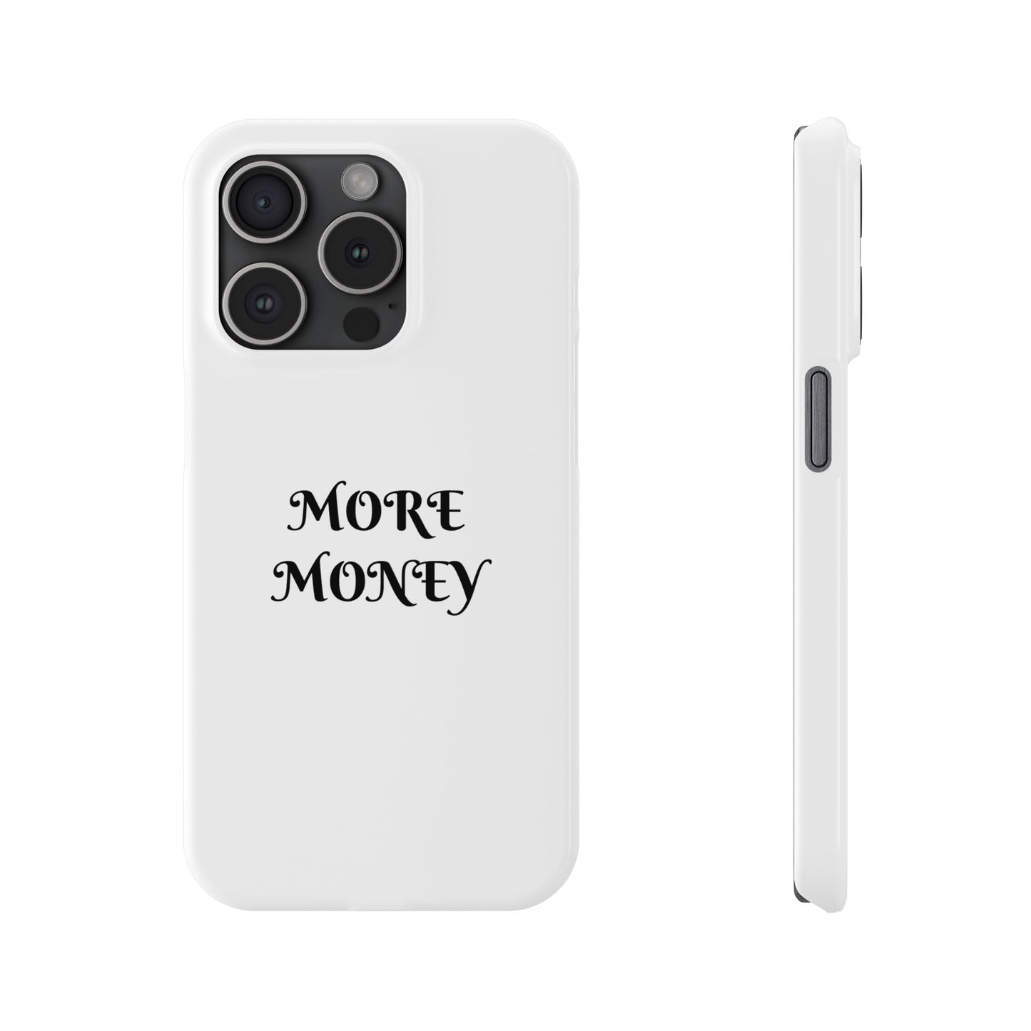 Motivational Slim Phone Case - "More Money" Design for Everyday Inspiration