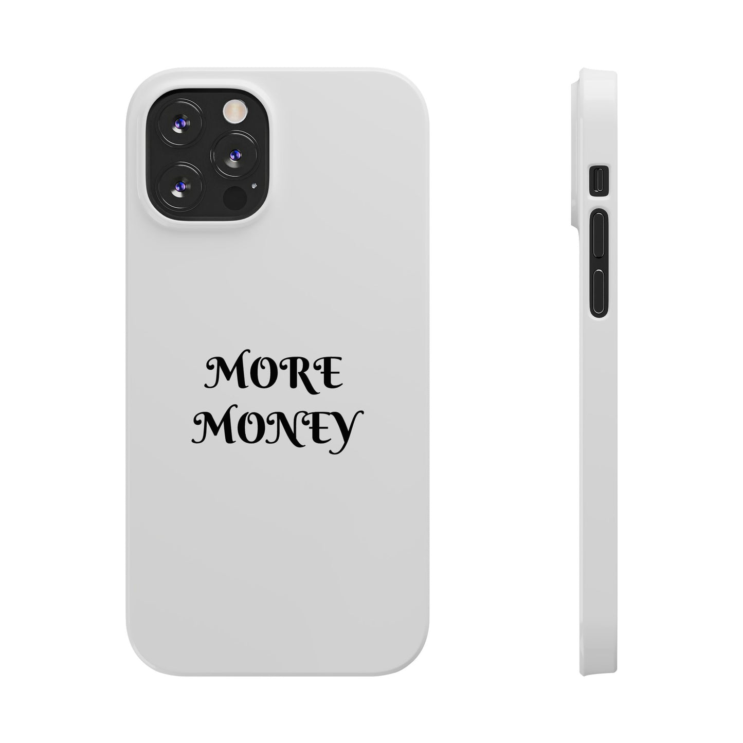 Motivational Slim Phone Case - "More Money" Design for Everyday Inspiration