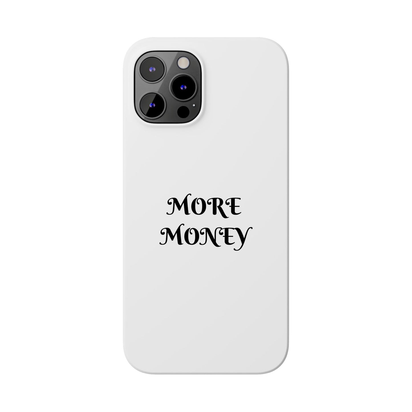 Motivational Slim Phone Case - "More Money" Design for Everyday Inspiration