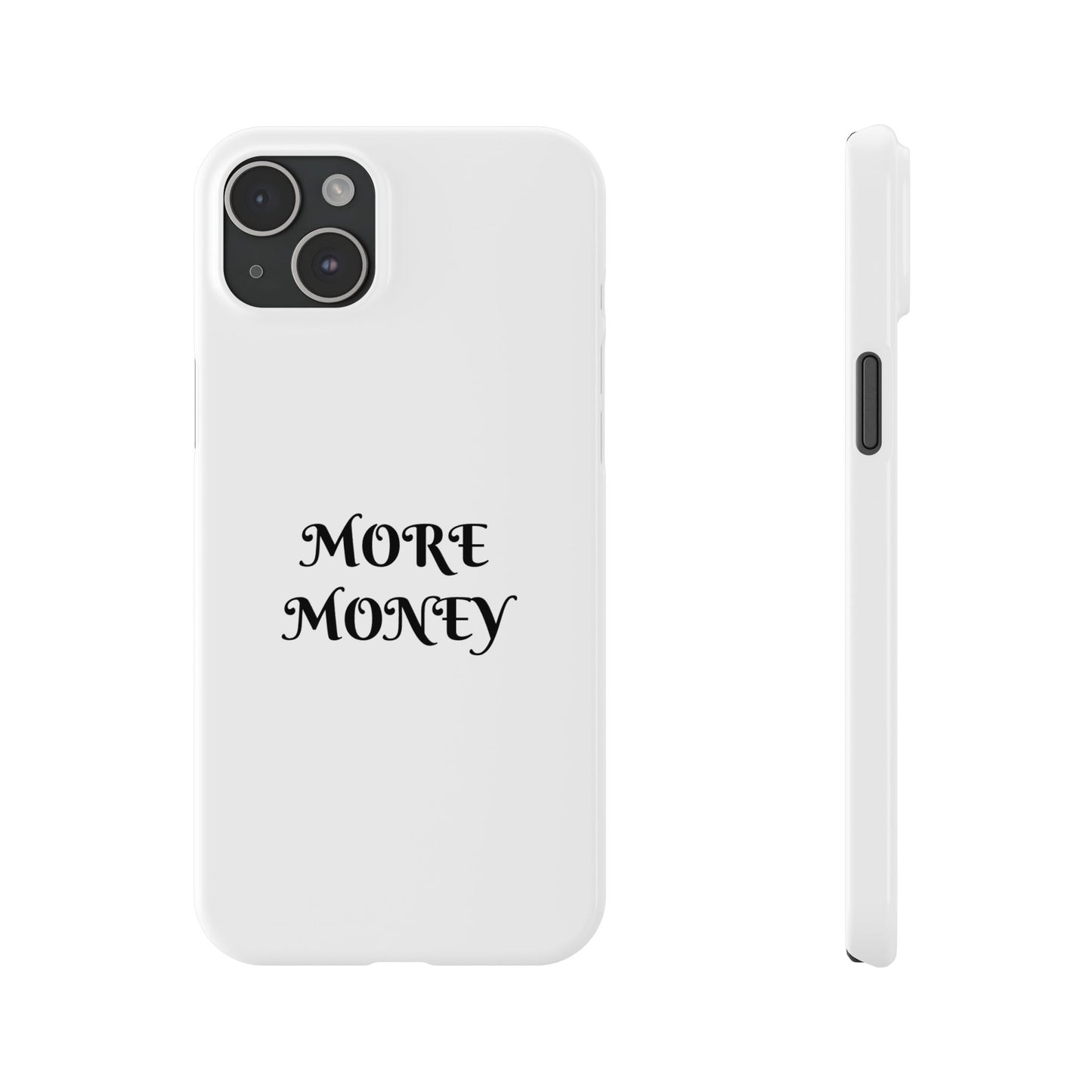 Motivational Slim Phone Case - "More Money" Design for Everyday Inspiration