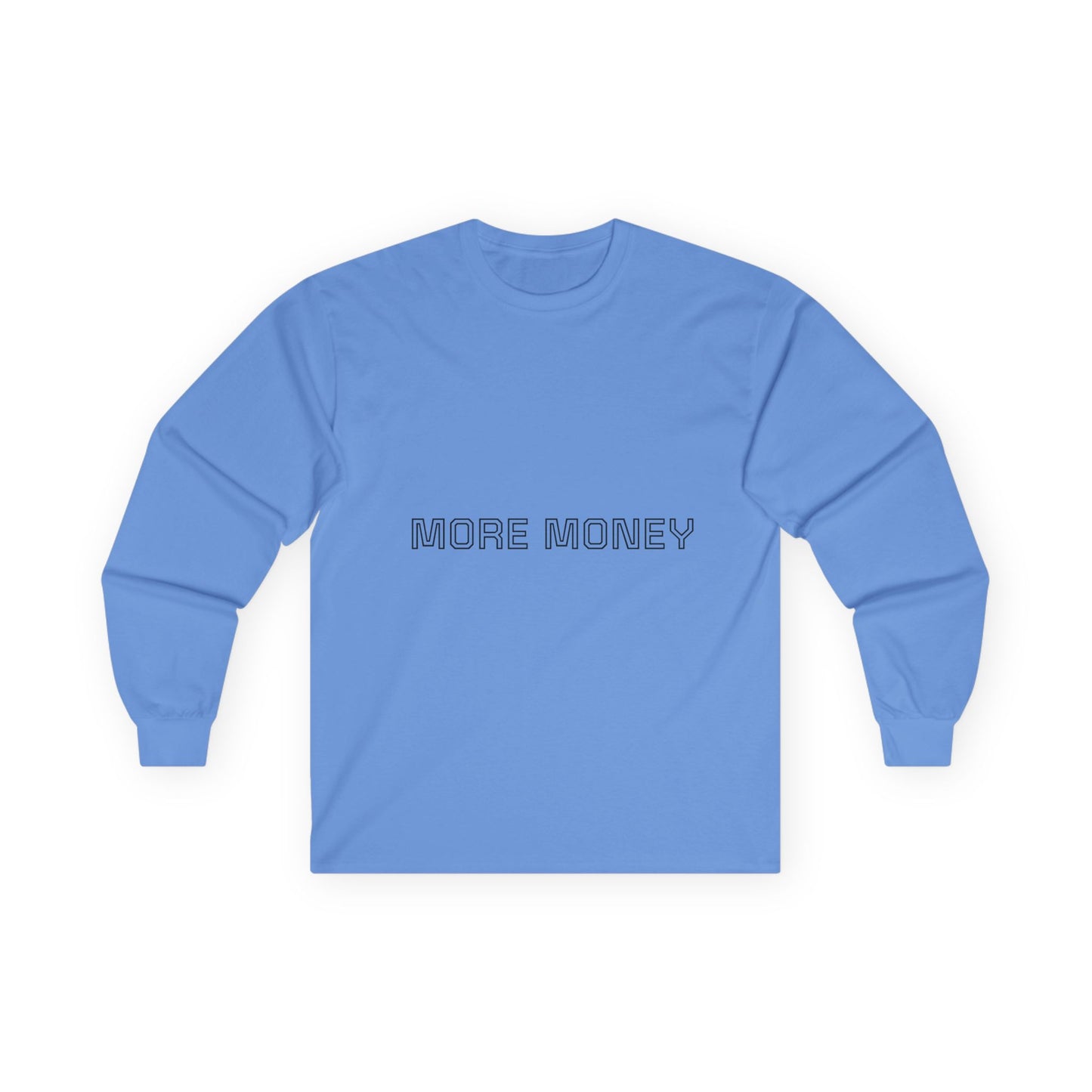 More Money Unisex Long Sleeve Tee - Casual Motivation Wear
