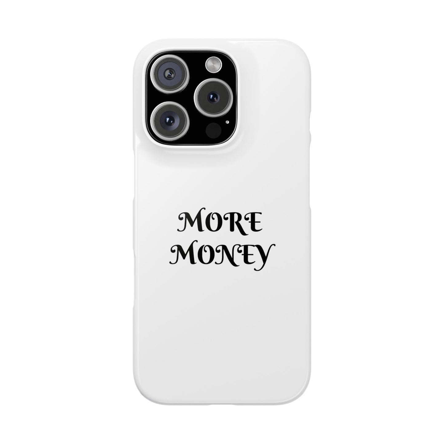 Motivational Slim Phone Case - "More Money" Design for Everyday Inspiration