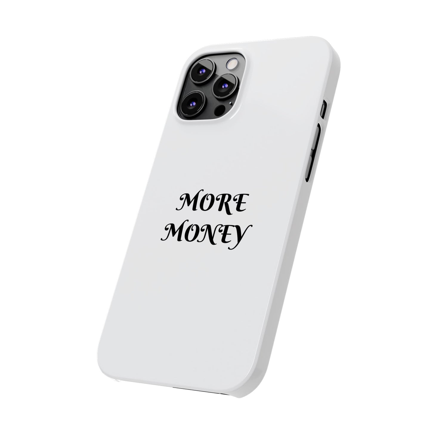 Motivational Slim Phone Case - "More Money" Design for Everyday Inspiration