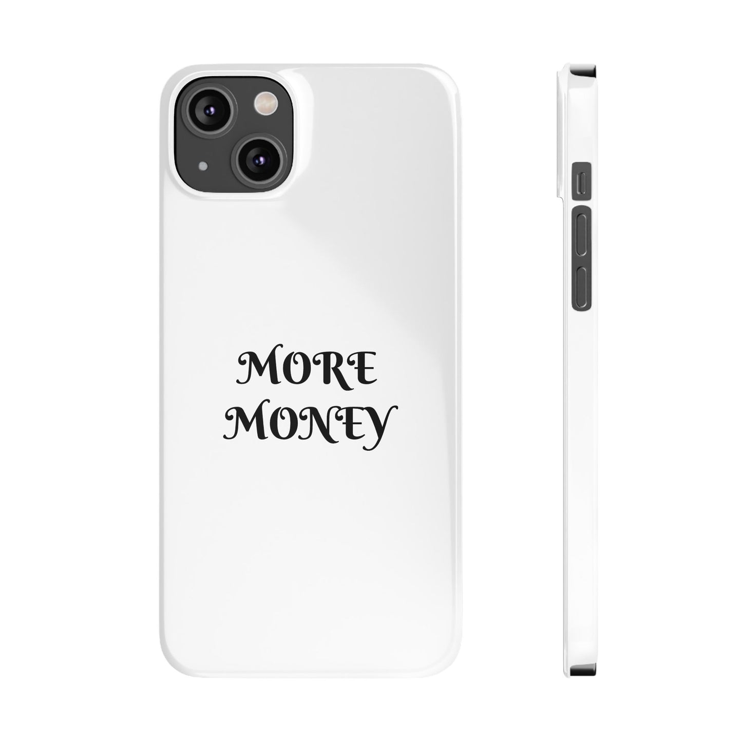 Motivational Slim Phone Case - "More Money" Design for Everyday Inspiration