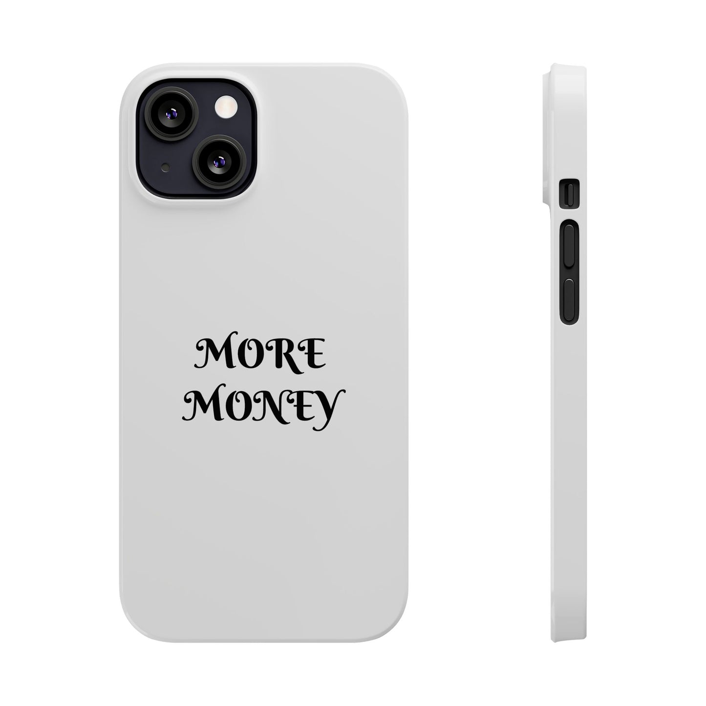 Motivational Slim Phone Case - "More Money" Design for Everyday Inspiration