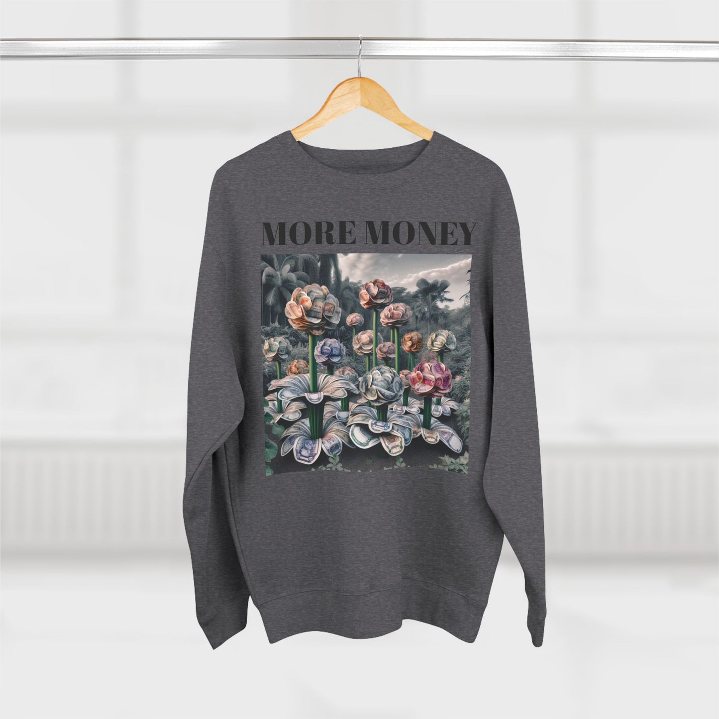 More Money Unisex Crewneck Sweatshirt - Inspirational Floral Design