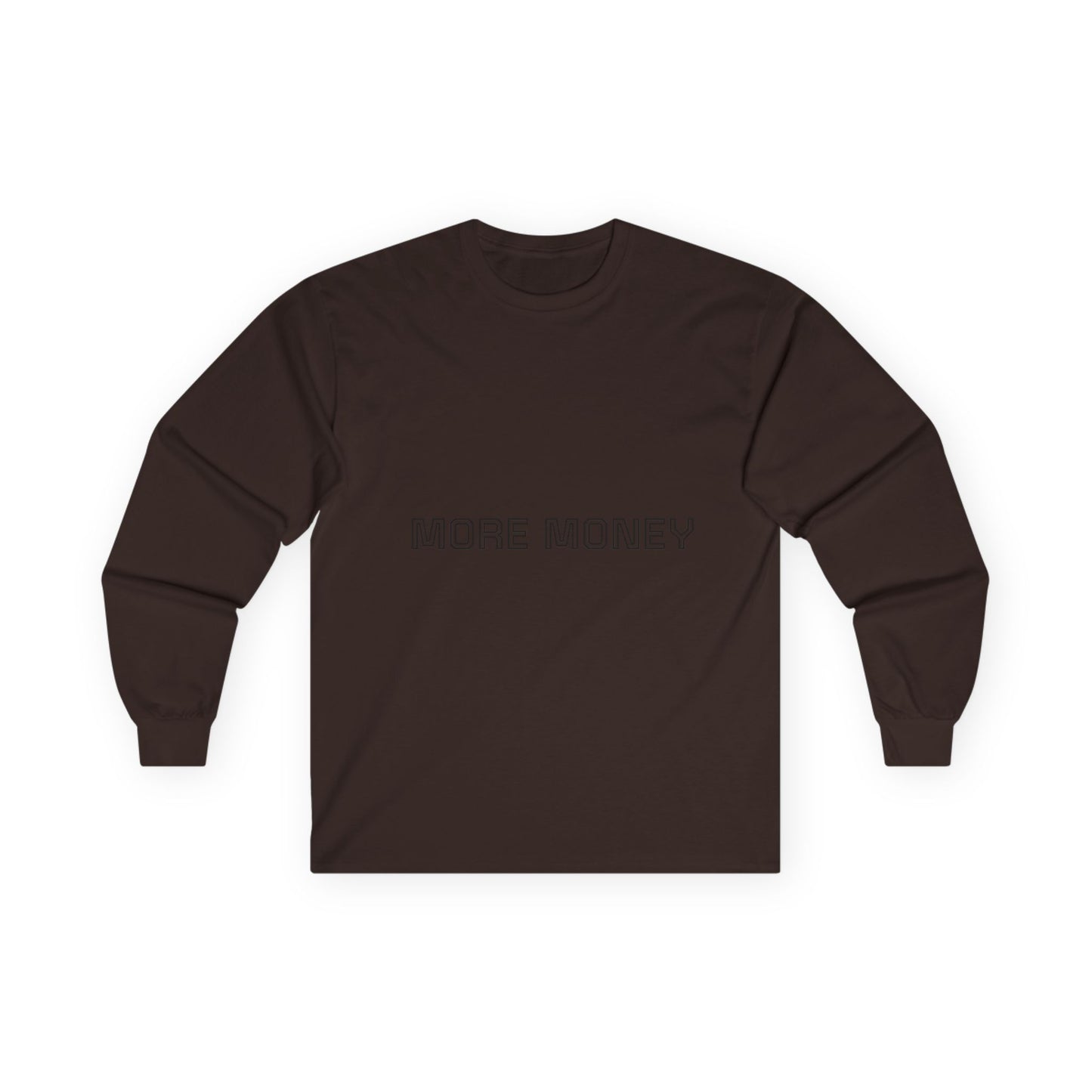More Money Unisex Long Sleeve Tee - Casual Motivation Wear