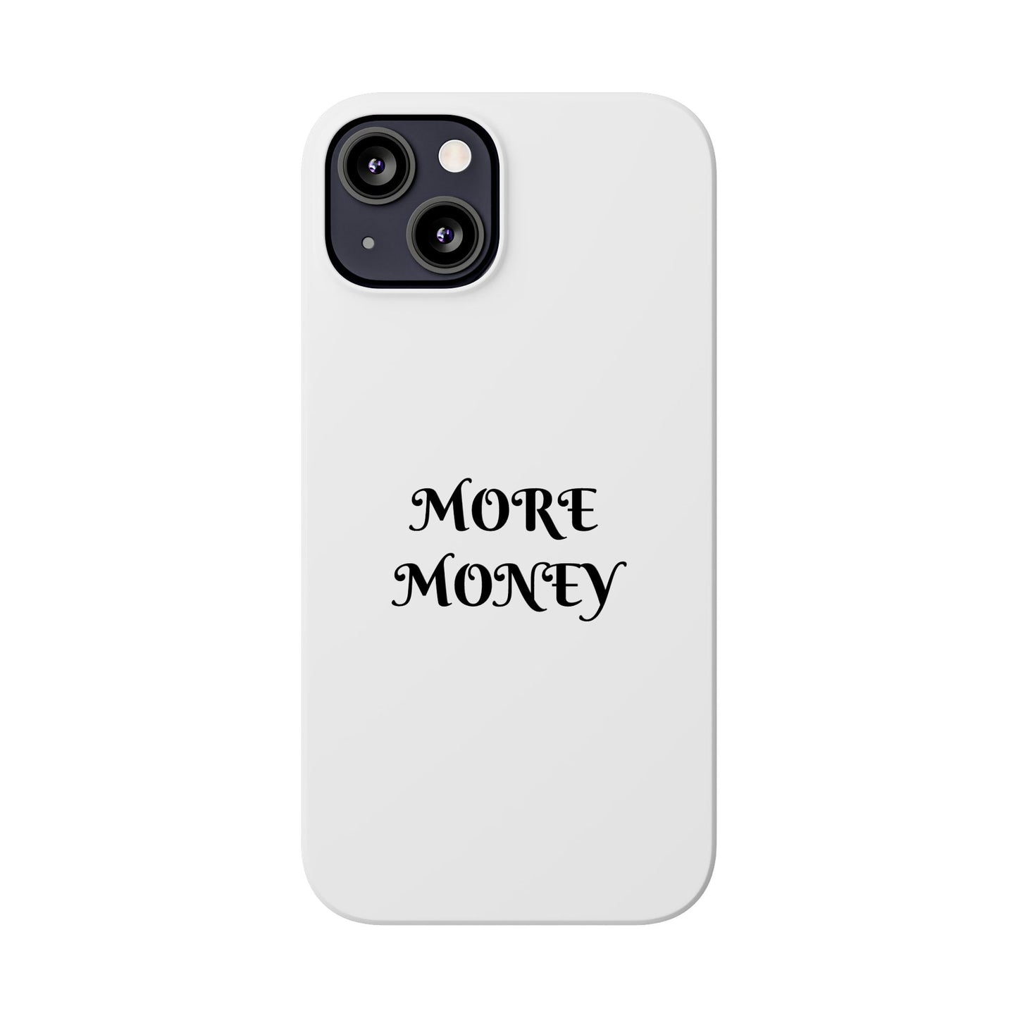 Motivational Slim Phone Case - "More Money" Design for Everyday Inspiration