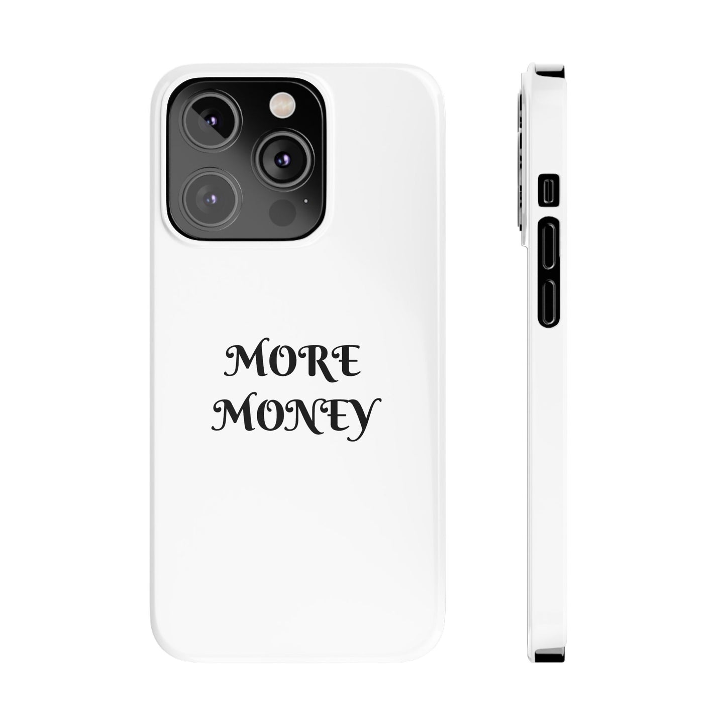 Motivational Slim Phone Case - "More Money" Design for Everyday Inspiration